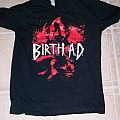 Birth A.D. - TShirt or Longsleeve - Birth A.D. Tour shirt