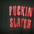 Slayer - TShirt or Longsleeve - FUCKIN SLAYER