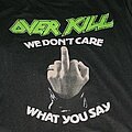 Overkill - TShirt or Longsleeve - Overkill we dont care what you say censored version 1988