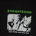 Eyehategod - TShirt or Longsleeve - EYEHATEGOD "COME INSIDE AND HAVE FUN" LONGSLEEVE/SHORT SHIRT EARLY TO MID 1990s...