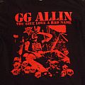 GG Allin - TShirt or Longsleeve - GG ALLIN "YOU GIVE LOVE A BAD NAME" 1990s BOOTLEG BAND SHIRT