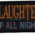 Slaughter - Patch - SLAUGHTER "Up All Night..." official woven patch