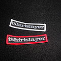 TShirtSlayer - Patch - Patches / Got mine..