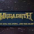 Megadeth - Patch - Megadeth The Sick The Dying...And The Dead!