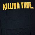 Killing Time - TShirt or Longsleeve - Killing Time shirt