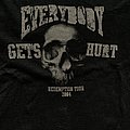 Everybody Gets Hurt - TShirt or Longsleeve - Everybody Gets Hurt - Shirt