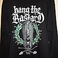 Hang The Bastard - TShirt or Longsleeve - longsleeve shirt