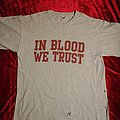 In Blood We Trust - TShirt or Longsleeve - In Blood We Trust - T - Shirt
