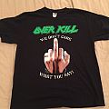 Overkill - TShirt or Longsleeve - Overkill We Don't Care What You Say! Shirt