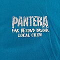 Pantera - TShirt or Longsleeve - Pantera Far Beyond Drunk Local Crew