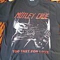 Mötley Crüe - TShirt or Longsleeve - Mötley Crüe Too Fast For Love Shirt