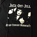 Jack Off Jill - TShirt or Longsleeve - Jack Off Jill - Humid Teenage Mediocrity shirt