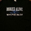 Buried Alive - TShirt or Longsleeve - Buried Alive-Watching you die shirt