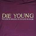 Die Young - TShirt or Longsleeve - Die young t shirt