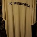 No Surrender - TShirt or Longsleeve - No Surrender Shirt