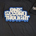 One Second Thought - TShirt or Longsleeve - One Second Thought Shirt