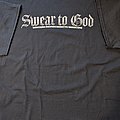 Swear To God - TShirt or Longsleeve - Swear To God Shirt