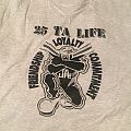 25 Ta Life - TShirt or Longsleeve - 25 ta life shirt