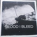 Blood I Bleed - Tape / Vinyl / CD / Recording etc - Blood I Bleed same