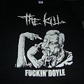 The Kill - TShirt or Longsleeve - The Kill Fuckin` Doyle