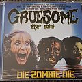 Gruesome Stuff Relish - Tape / Vinyl / CD / Recording etc - Gruesome Stuff Relish Die zombie die
