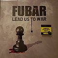 F.U.B.A.R. - Tape / Vinyl / CD / Recording etc - F.U.B.A.R. Lead us to war