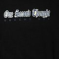 One Second Thought Band - TShirts, BattleJackets and Patches One Second Thought Band - TShirts, BattleJackets and Patches