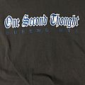 One Second Thought - TShirt or Longsleeve - One Second Thought shirt