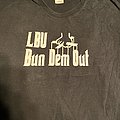 Bun Dem Out - TShirt or Longsleeve - Bun Dem Out LBU godfather shirt