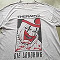 Therapy? - TShirt or Longsleeve - Therapy? Therapy Die Laughing with JW Gacy