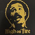 HIGH ON FIRE - TShirt or Longsleeve - High on Fire T-shirt