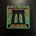 Type O Negative - Patch - Type O Negative - Only the Dead Know Brooklyn patch