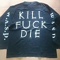 W.A.S.P. - TShirt or Longsleeve - Kill Fuck Die Tour Longsleeve