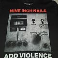 Nine Inch Nails - TShirt or Longsleeve - Nine Inch Nails "Add Violence" shirt