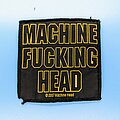 Machine Head - Patch - Machine Head Machine Fucking Head patch