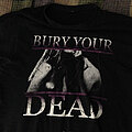 Bury Your Dead - TShirt or Longsleeve - Girls