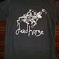 Dead Horse - TShirt or Longsleeve - Dead Horse shirt