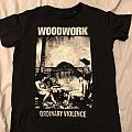 Woodwork - TShirt or Longsleeve - Woodwork ordinary violence T