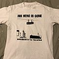 His Hero Is Gone - TShirt or Longsleeve - His hero is gone monuments to thieves T