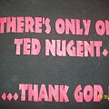 Ted Nugent - TShirt or Longsleeve - there`s only one ted nugent ...THANK GOD !!