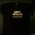 Beer - TShirt or Longsleeve - Save water Drink beer shirt