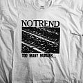 No Trend - TShirt or Longsleeve - Too many humans No Trend - TShirt or Longsleeve - Too many humans