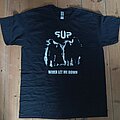 S.U.P. - TShirt or Longsleeve - S.U.P. SUP - Never Let Me Down