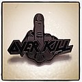 Overkill - Pin / Badge - Overkill Fuck You Pin