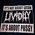 Lividity - TShirt or Longsleeve - Lividity - It's Not About Satan It's About Pussy Shirt