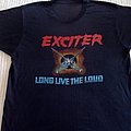 Exciter - TShirt or Longsleeve - Exciter  Long Live the Loud  T-shirt