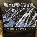 Only Living Witness - TShirt or Longsleeve - Only Living Witness - Prone Mortal Form ts