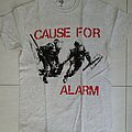 Cause For Alarm - TShirt or Longsleeve - cause for alarm