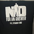 No For An Answer - TShirt or Longsleeve - no for an answer