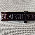 Slaughter - Pin / Badge - Slaughter pin badge